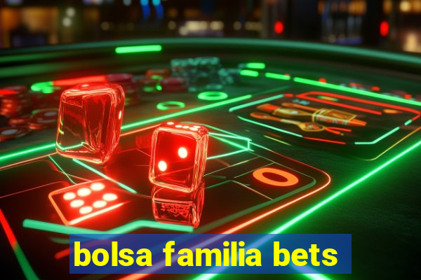 bolsa familia bets